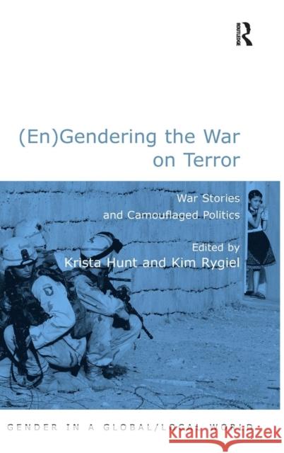 (En)Gendering the War on Terror: War Stories and Camouflaged Politics Hunt, Krista 9780754644811 Ashgate Publishing Limited - książka