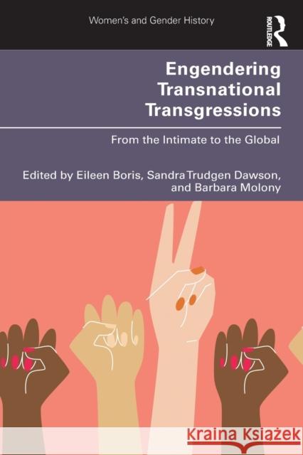 Engendering Transnational Transgressions: From the Intimate to the Global Eileen Boris Sandra Trudge Barbara Molony 9780367505721 Routledge - książka