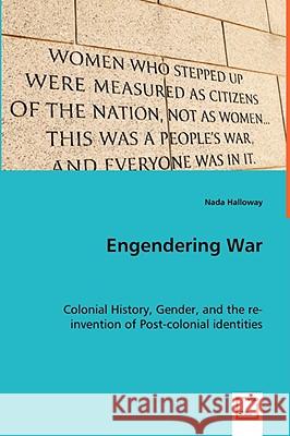 Engendering War Nada Halloway 9783639030457 VDM VERLAG DR. MULLER AKTIENGESELLSCHAFT & CO - książka