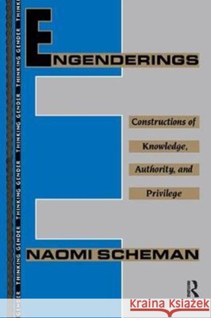 Engenderings: Constructions of Knowledge, Authority, and Privilege Naomi Scheman 9781138457485 Routledge - książka