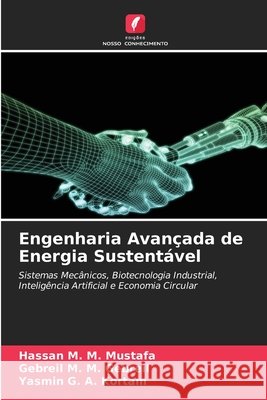 Engenharia Avan?ada de Energia Sustent?vel Hassan M. M. Mustafa Gebreil M. M. Gebreil Yasmin G. a. Kortam 9786630279054 Edicoes Nosso Conhecimento - książka
