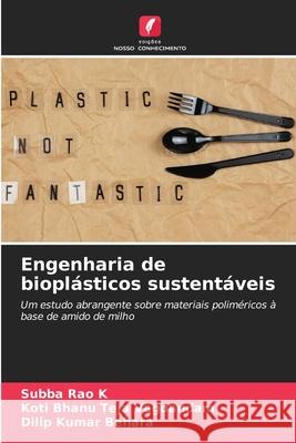 Engenharia de bioplásticos sustentáveis K, Subba Rao, Vagdandam, Koti Bhanu Teja, Behara, Dilip Kumar 9786209146442 Edições Nosso Conhecimento - książka
