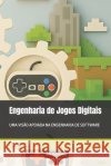 Engenharia de Jogos Digitais: Uma Visão Apoiada Na Engenharia de Software Classe, Tadeu M. de, Rezende, Paulo 9798285638599 Independently Published