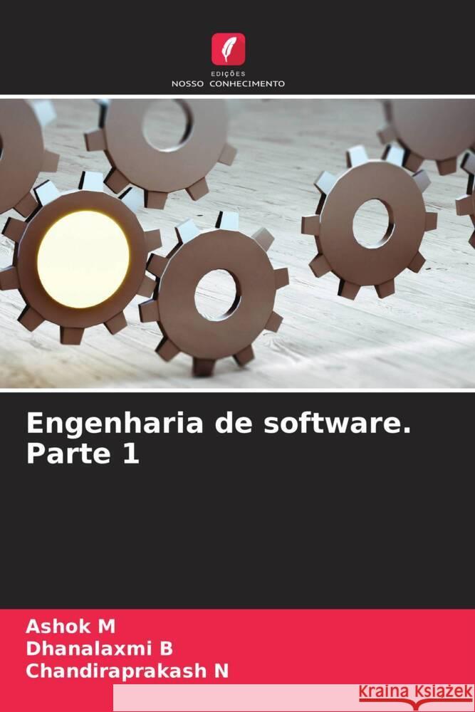 Engenharia de software. Parte 1 Ashok M Dhanalaxmi B Chandiraprakash N 9786206268123 Edicoes Nosso Conhecimento - książka