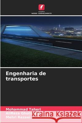 Engenharia de transportes Taheri, Mohammad, Gholizadeh, AliReza, Rezaei, Mehri 9786208905576 Edições Nosso Conhecimento - książka