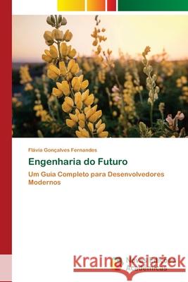 Engenharia do Futuro Fernandes, Flávia Gonçalves 9786209146435 Novas Edições Acadêmicas - książka