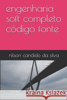 engenharia soft completo código fonte Candido Da Silva, Nilson 9781079828207 Independently Published - książka