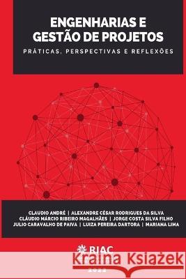 Engenharias e Gestão de Projetos: Práticas, perspectivas e reflexões Cláudio Márcio Ribeiro Magalh, Jorge Costa Silva Filho, Alexandre César Rodrigues Silva 9798760393968 Independently Published - książka