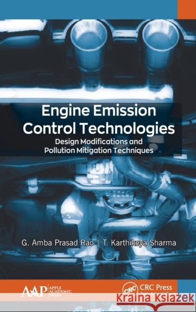 Engine Emission Control Technologies: Design Modifications and Pollution Mitigation Techniques G. Amba Prasa T. Karthikey 9781771888356 Apple Academic Press - książka