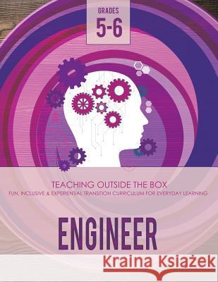 Engineer: Grades 5-6: Fun, inclusive & experiential transition curriculum for everyday learning Johnson, Rosemary 9781720862123 Createspace Independent Publishing Platform - książka