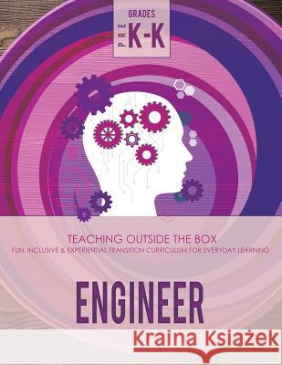 Engineer: Grades Pre K-K: Fun, inclusive & experiential transition curriculum for everyday learning Johnson, Rosemary 9781720861720 Createspace Independent Publishing Platform - książka