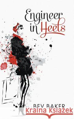 Engineer in Heels Bev Baker 9781785075070 New Generation Publishing - książka