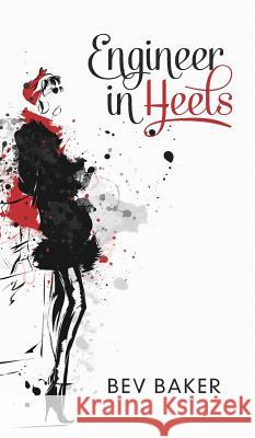 Engineer in Heels Bev Baker 9781785075087 New Generation Publishing - książka