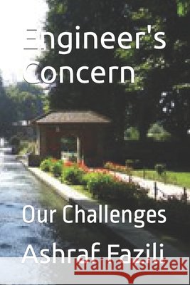Engineer's Concern: Our Challenges Ashraf Fazili   9798781015627 Independently Published - książka
