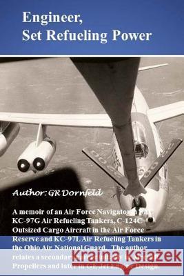 Engineer, Set Refueling Power Gerald Dornfeld 9781983462337 Createspace Independent Publishing Platform - książka