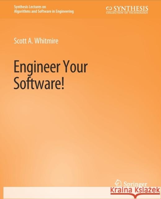 Engineer Your Software! Scott A. Whitmire   9783031004025 Springer International Publishing AG - książka