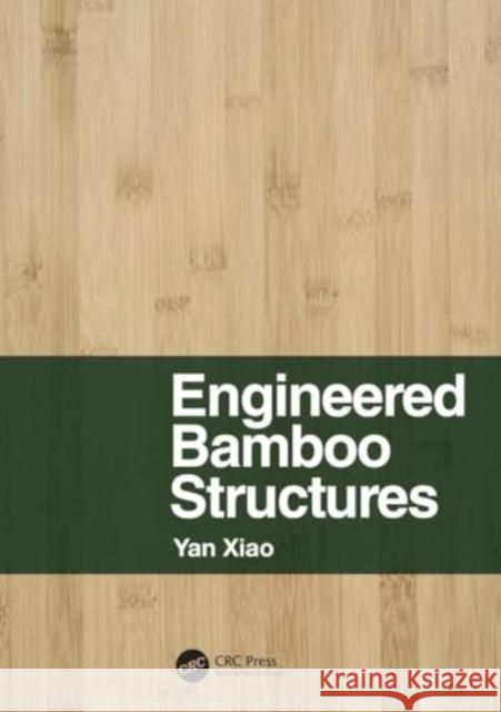 Engineered Bamboo Structures Yan Xiao 9781032069173 CRC Press - książka
