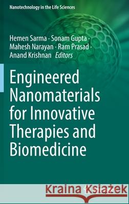 Engineered Nanomaterials for Innovative Therapies and Biomedicine Mahesh Narayan Hemen Sarma Sonam Gupta 9783030829179 Springer - książka