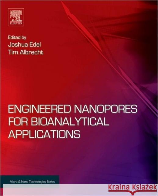 Engineered Nanopores for Bioanalytical Applications Edel, Joshua B., Albrecht, Tim 9781437734737 William Andrew - książka
