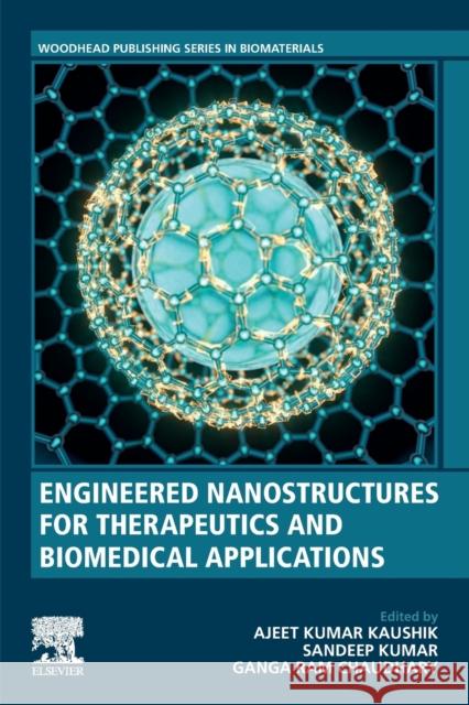 Engineered Nanostructures for Therapeutics and Biomedical Applications Ajeet Kumar Kaushik Sandeep Kumar Ganag Ram Chaudhary 9780128212400 Woodhead Publishing - książka