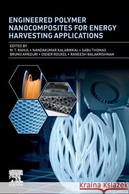 Engineered Polymer Nanocomposites for Energy Harvesting Applications M. T. Rahul Nandakumar Kalarikkal Sabu Thomas 9780128241554 Elsevier - książka