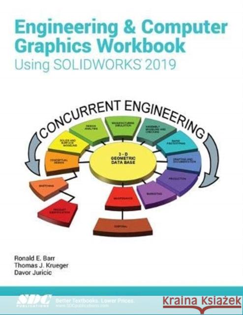 Engineering & Computer Graphics Workbook Using Solidworks 2019 Barr, Ronald 9781630572198 Taylor & Francis (ML) - książka