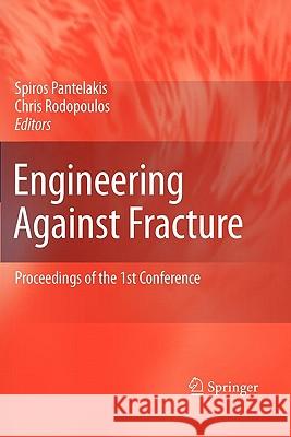 Engineering Against Fracture: Proceedings of the 1st Conference Pantelakis, S. G. 9789048181193 Springer - książka