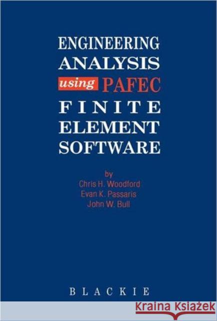 Engineering Analysis Using Pafec Finite Element Software Woodford, C. H. 9780216929012 Taylor & Francis - książka