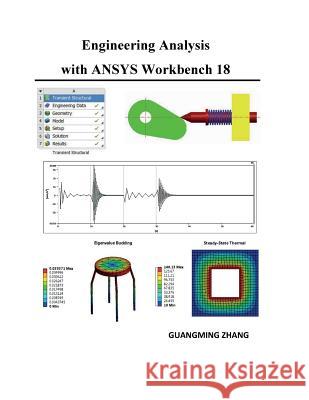 Engineering Analysis with ANSYS Workbench 18 Guangming Zhang 9781935673385 College House Enterprises, LLC - książka