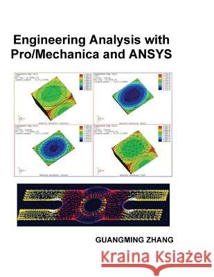 Engineering Analysis with Pro/Mechanica and ANSYS Zhang, Guangming 9781935673033 College House Enterprises, LLC - książka