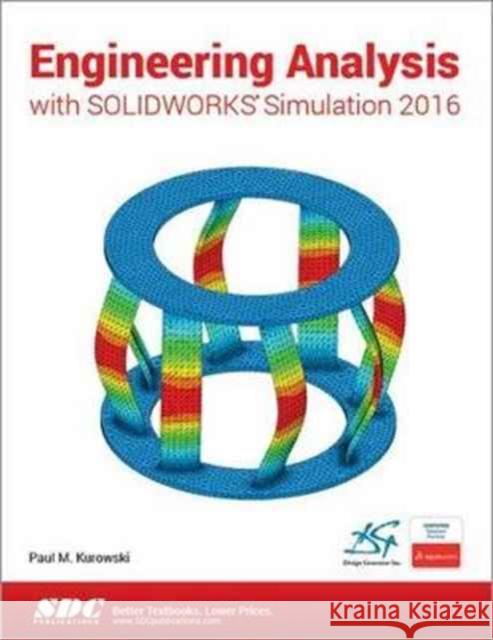 Engineering Analysis with Solidworks Simulation 2016 Kurowski, Paul 9781630570057  - książka