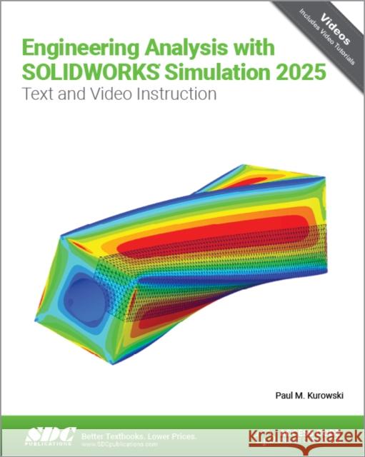 Engineering Analysis with SOLIDWORKS Simulation 2025 Paul Kurowski 9781630577025 SDC Publications - książka