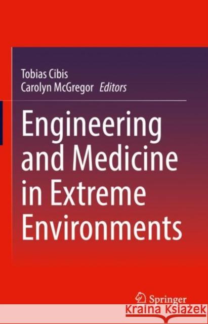 Engineering and Medicine in Extreme Environments  9783030969202 Springer International Publishing - książka