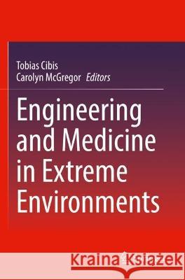 Engineering and Medicine in Extreme Environments  9783030969233 Springer International Publishing - książka