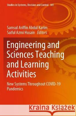 Engineering and Sciences Teaching and Learning Activities: New Systems Throughout Covid-19 Pandemics Abdul Karim, Samsul Ariffin 9783030796167 Springer International Publishing - książka