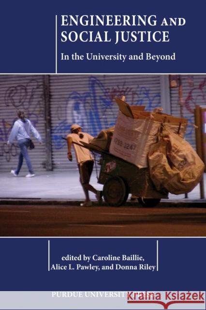 Engineering and Social Justice: In the University and Beyond Baillie, Caroline 9781557536068 Purdue University Press - książka