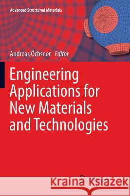 Engineering Applications for New Materials and Technologies Andreas Ochsner 9783319891972 Springer - książka