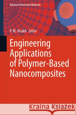 Engineering Applications of Polymer Based Nanocomposites Visakh P 9783031934629 Springer - książka