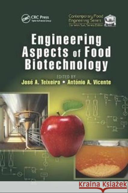 Engineering Aspects of Food Biotechnology Jose A. Teixeira Antonio A. Vicente 9781138199767 CRC Press - książka