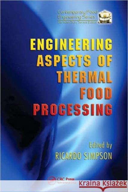 Engineering Aspects of Thermal Food Processing Ricardo Simpson 9781420058581 CRC - książka