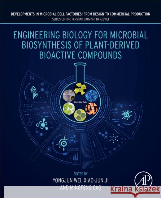 Engineering Biology for Microbial Biosynthesis of Plant-Derived Bioactive Compounds  9780443155581 Elsevier Science Publishing Co Inc - książka