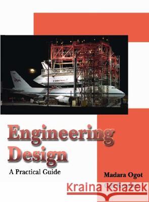 Engineering Design: A Practical Guide Madara Ogot 9781412038508 Trafford Publishing UK Ltd - książka