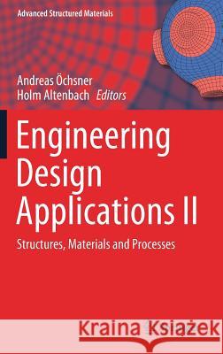 Engineering Design Applications II: Structures, Materials and Processes Öchsner, Andreas 9783030208004 Springer - książka