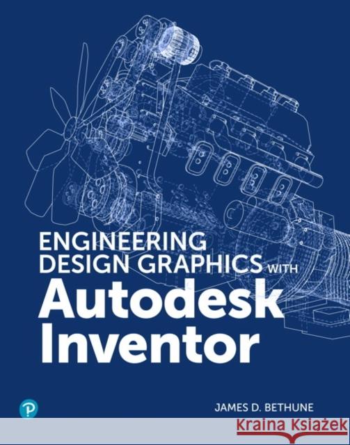 Engineering Design Graphics with Autodesk Inventor 2020 Bethune, James 9780135563090 Macromedia Press - książka