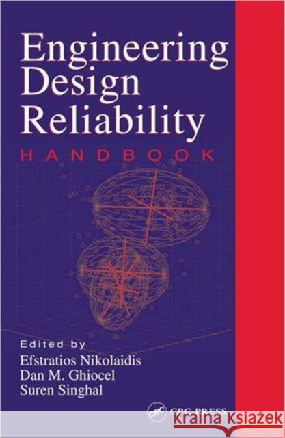 Engineering Design Reliability Handbook Efstratios Nikolaidis Dan M. Ghiocel Suren Singhal 9780849311802 CRC - książka