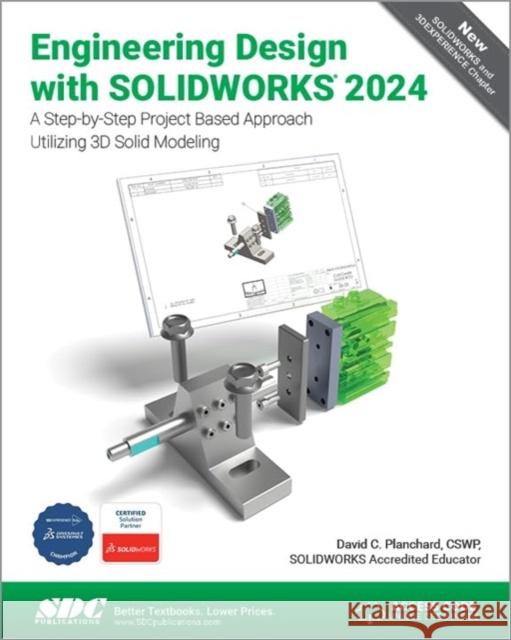 Engineering Design with SOLIDWORKS 2024 David C. Planchard 9781630576301 SDC Publications - książka