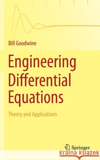 Engineering Differential Equations: Theory and Applications Goodwine, Bill 9781441979186  - książka