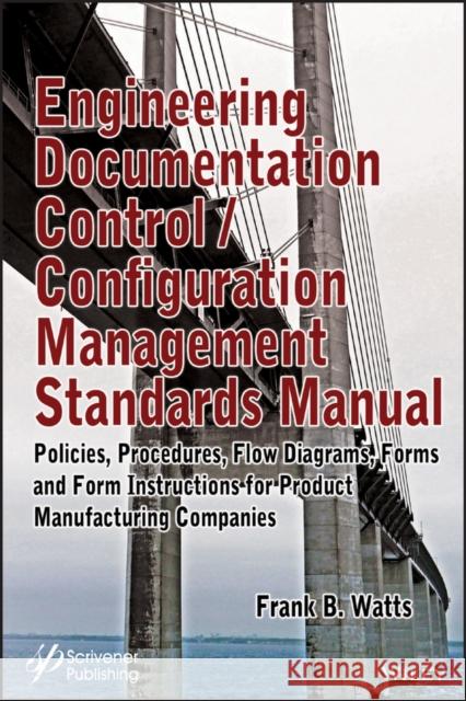 Engineering Documentation Control / Configuration Management Standards Manual Frank B. Watts 9781119479031 Wiley-Scrivener - książka