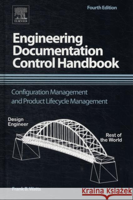 Engineering Documentation Control Handbook: Configuration Management and Product Lifecycle Management Watts, Frank B. 9781455778607  - książka