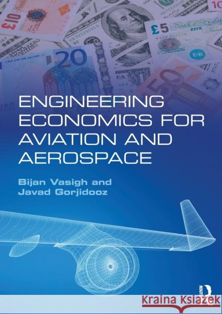 Engineering Economics for Aviation and Aerospace Bijan Vasigh Javad Gorjidooz 9781138185784 Routledge - książka